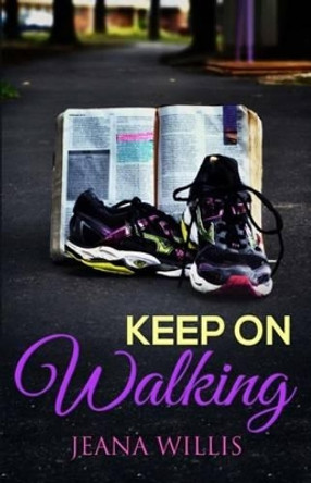 Keep On Walking by Jeana Willis 9780692564431