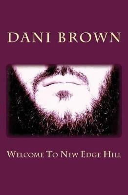 Welcome to New Edge Hill by Dani Brown 9780692575406