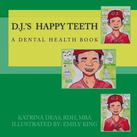 D. J. 's Happy Teeth by Emily King 9780692613870