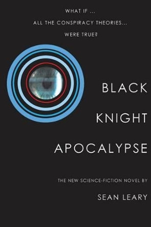 Black Knight Apocalypse by Sean Leary 9780692618417