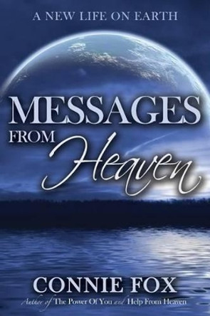 Messages from Heaven: A New Life on Earth by Connie Fox 9780692622155