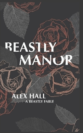 Beastly Manor by Alex Hall 9780692627815