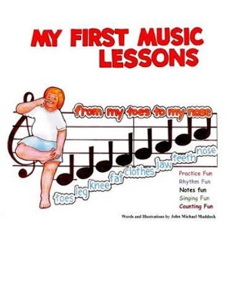 My First Music Lessons: from my toes to my nose by John Michael Maddock 9780692635896