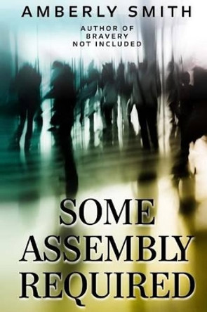 Some Assembly Required by Amberly Smith 9780692535745