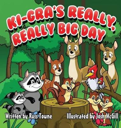 Ki-Gra's Really, Really Big Day by Russ Towne 9780692576564