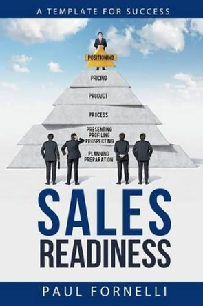 Sales Readiness: A Template for Success by Paul Fornelli 9780692579091