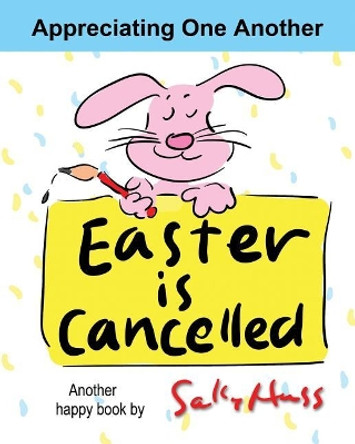 Easter Is Cancelled! by Sally Huss 9780692636220