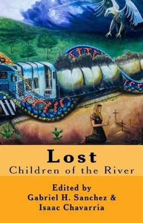 Lost: Children of the River by Isaac Chavarria 9780692638002