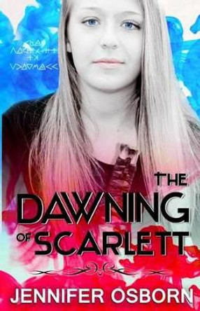 The Dawning of Scarlett by Jennifer Osborn 9780692675649