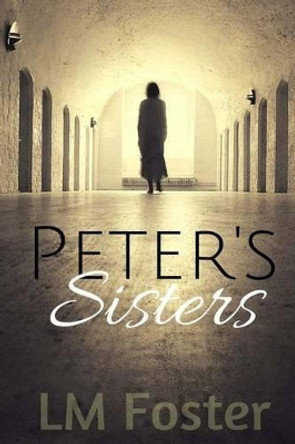 Peter's Sisters by LM Foster 9780692677247