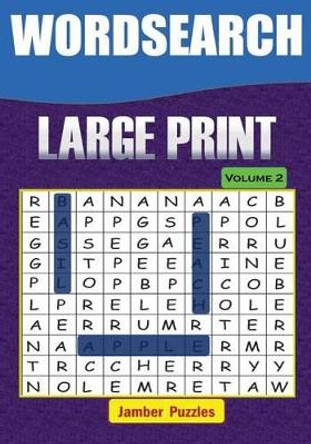 Word Search Large Print - Volume 2 by Jamber Puzzles 9780692680087