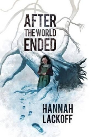 After the World Ended by Hannah Lackoff 9780692709849