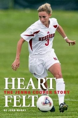 Heart Felt: The Jenna Cooper Story by John Mabry 9780692717592