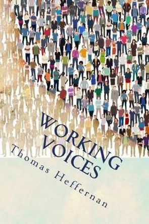 Working Voices by Thomas Heffernan 9780692742747