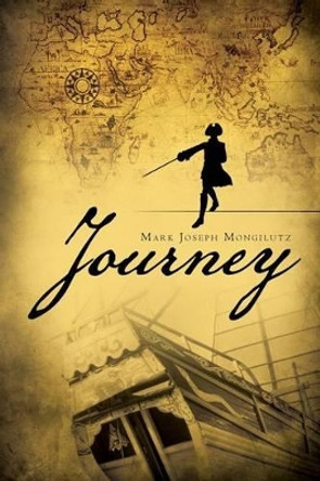 Journey by Mark Joseph Mongilutz 9780692747179