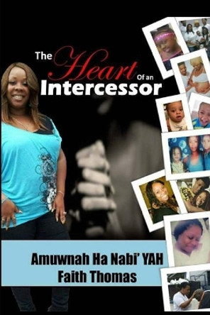 The Heart of an Intercessor by Faith Thomas 9780692875421