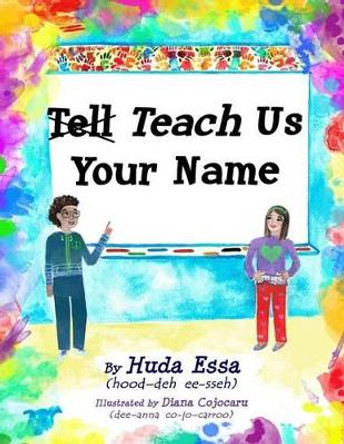 Teach Us Your Name by Huda Essa 9780692695326