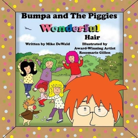 Bumpa and the Piggies Wonderful Hair: Wonderful Hair by Rosemarie Gillen 9780692714935