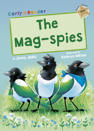 The Mag-Spies: (Gold Early Reader) by Jenny Jinks