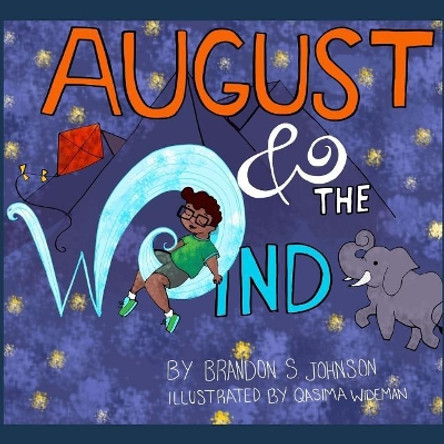 August & the Wind: For anyone who's ever lost someone by Qasima Wideman 9780692892398
