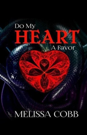 Do My Heart A Favor by Melissa Cobb 9780692895047