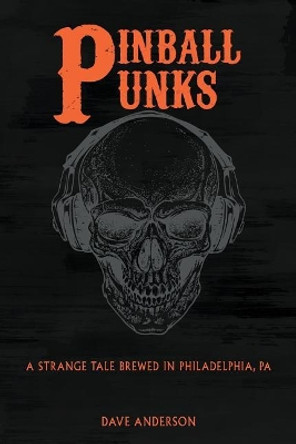 Pinball Punks by Dave Anderson 9780692933565