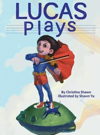 Lucas Plays by Christina Shawn 9780692937457