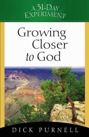 Growing Closer to God by Dick Purnell 9780736915090