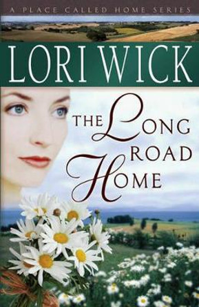 The Long Road Home by Lori Wick 9780736915359