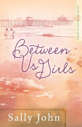 Between Us Girls by Sally John 9780736954655