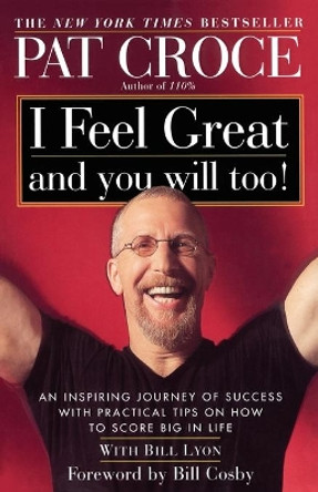 I Feel Great and You Will Too by Pat Croce 9780743222136