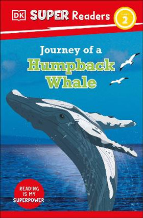 DK Super Readers Level 2 Journey of a Humpback Whale by DK 9780744072242