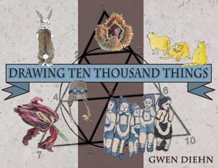 Drawing Ten Thousand Things by Gwen Diehn 9780692993163