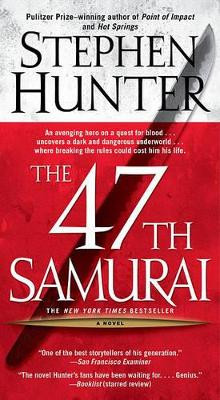 The 47th Samurai by Stephen Hunter 9780743458009
