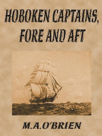 Hoboken Captains, Fore and Aft by M.A. O'Brien 9780759621084