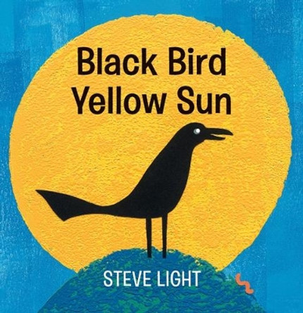 Black Bird Yellow Sun by Steve Light 9780763690670