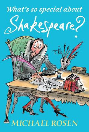What's So Special about Shakespeare? by Michael Rosen 9780763699956