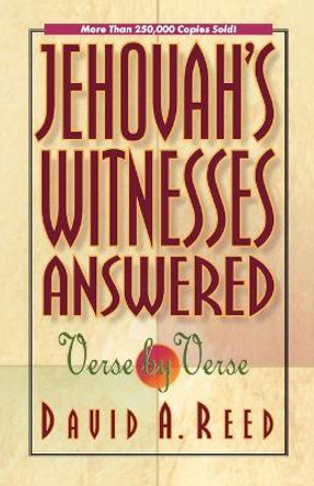 Jehovah's Witnesses Answered Verse by Verse by David A. Reed 9780801077395