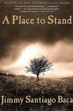 A Place to Stand by Jimmy Santiago Baca 9780802139085