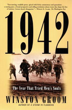 1942: The Year That Tried Men's Souls by Winston Groom 9780802142504