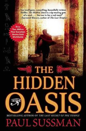 The Hidden Oasis by Paul Sussman 9780802145079