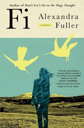 Fi: A Memoir of My Son by Alexandra Fuller 9780802161048