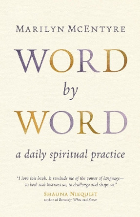 Word by Word: A Daily Spiritual Practice by Marilyn Chandler McEntyre 9780802873866