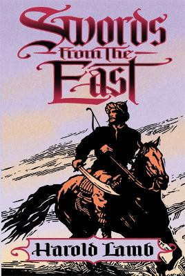 Swords from the East by Harold Lamb 9780803219496