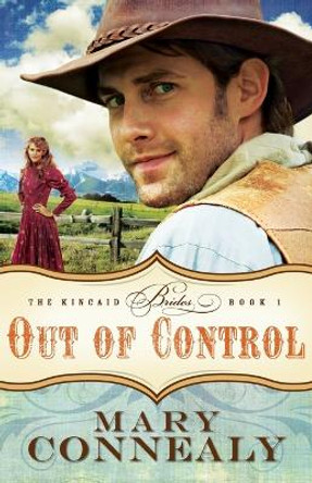 Out of Control by Mary Connealy 9780764209116