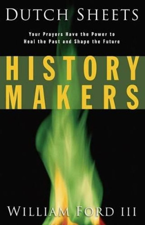 History Makers by Dutch Sheets 9780764215841