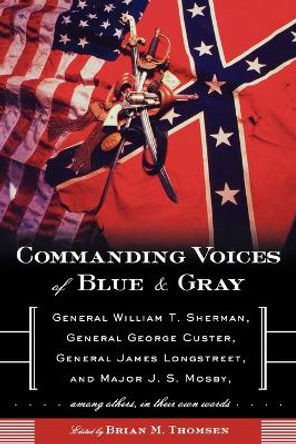 Commanding Voices of Blue & Gray by Brian M. Thomsen 9780765306074