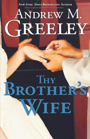 Thy Brother's Wife by Andrew M. Greeley 9780765323248