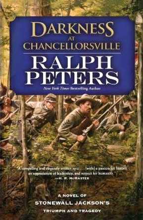 Darkness at Chancellorsville: A Novel of Stonewall Jackson's Triumph and Tragedy by Ralph Peters 9780765381743