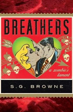 Breathers: A Zombie's Lament by S G Browne 9780767930611